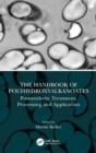 The Handbook of Polyhydroxyalkanoates : Postsynthetic Treatment, Processing and Application - Book