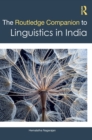 The Routledge Companion to Linguistics in India - Book