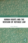 Human Rights and The Revision of Refugee Law - Book