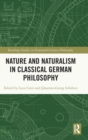 Nature and Naturalism in Classical German Philosophy - Book