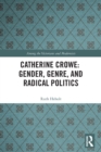 Catherine Crowe: Gender, Genre, and Radical Politics - Book