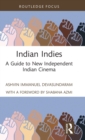 Indian Indies : A Guide to New Independent Indian Cinema - Book