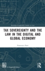 Tax Sovereignty and the Law in the Digital and Global Economy - Book