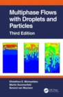 Multiphase Flows with Droplets and Particles, Third Edition - Book