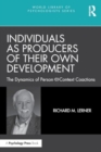 Individuals as Producers of Their Own Development : The Dynamics of Person-Context Coactions - Book