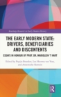 The Early Modern State: Drivers, Beneficiaries and Discontents : Essays in Honour of Prof. Dr. Marjolein 't Hart - Book