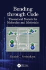 Bonding through Code : Theoretical Models for Molecules and Materials - Book