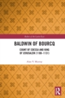 Baldwin of Bourcq : Count of Edessa and King of Jerusalem (1100-1131) - Book