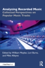 Analyzing Recorded Music : Collected Perspectives on Popular Music Tracks - Book