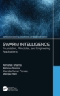 Swarm Intelligence : Foundation, Principles, and Engineering Applications - Book
