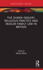 The Sharia Inquiry, Religious Practice and Muslim Family Law in Britain - Book