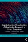 Negotiating the Complexities of Qualitative Research in Higher Education : Essential Elements and Issues - Book