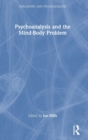 Psychoanalysis and the Mind-Body Problem - Book