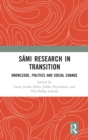 Sami Research in Transition : Knowledge, Politics and Social Change - Book