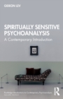 Spiritually Sensitive Psychoanalysis : A Contemporary Introduction - Book