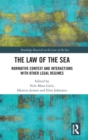 The Law of the Sea : Normative Context and Interactions with other Legal Regimes - Book