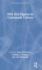 Fifty Key Figures in Cyberpunk Culture - Book