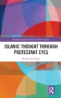 Islamic Thought Through Protestant Eyes - Book