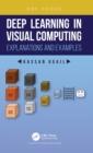 Deep Learning in Visual Computing : Explanations and Examples - Book