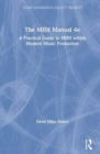 The MIDI Manual : A Practical Guide to MIDI within Modern Music Production - Book