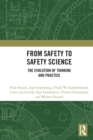 From Safety to Safety Science : The Evolution of Thinking and Practice - Book