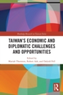 Taiwan's Economic and Diplomatic Challenges and Opportunities - Book