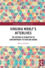 Virginia Woolf’s Afterlives : The Author as Character in Contemporary Fiction and Drama - Book