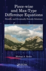 Piece-wise and Max-Type Difference Equations : Periodic and Eventually Periodic Solutions - Book