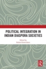 Political Integration in Indian Diaspora Societies - Book
