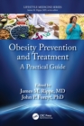 Obesity Prevention and Treatment : A Practical Guide - Book