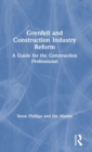 Grenfell and Construction Industry Reform : A Guide for the Construction Professional - Book
