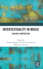 Intertextuality in Music : Dialogic Composition - Book