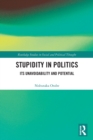 Stupidity in Politics : Its Unavoidability and Potential - Book