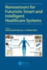 Nanosensors for Futuristic Smart and Intelligent Healthcare Systems - Book