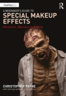 A Beginner's Guide to Special Makeup Effects : Monsters, Maniacs and More - Book
