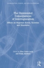 The Unintended Consequences of Interregionalism : Effects on Regional Actors, Societies and Structures - Book