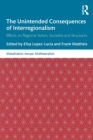 The Unintended Consequences of Interregionalism : Effects on Regional Actors, Societies and Structures - Book