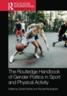 The Routledge Handbook of Gender Politics in Sport and Physical Activity - Book