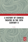 A History of Chinese Theatre in the 20th Century II - Book