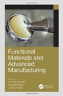 Functional Materials and Advanced Manufacturing : 3-Volume Set - Book