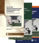 PIC16F1847 Microcontroller-Based Programmable Logic Controller, Three Volume Set - Book