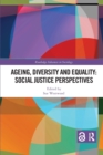Ageing, Diversity and Equality : Social Justice Perspectives - Book
