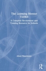 The Learning Mentor Toolkit : A Complete Recruitment and Training Resource for Schools - Book