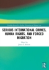 Serious International Crimes, Human Rights, and Forced Migration - Book