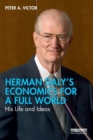 Herman Daly’s Economics for a Full World : His Life and Ideas - Book