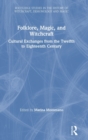 Folklore, Magic, and Witchcraft : Cultural Exchanges from the Twelfth to Eighteenth Century - Book