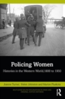 Policing Women : Histories in the Western World, 1800 to 1950 - Book