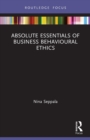Absolute Essentials of Business Behavioural Ethics - Book