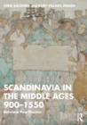 Scandinavia in the Middle Ages 900-1550 : Between Two Oceans - Book