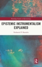 Epistemic Instrumentalism Explained - Book